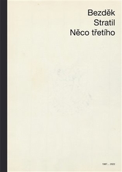 Bezděk, Antonín - Něco třetího