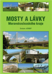 Dušan, Josef - Mosty a lávky Moravskoslezského kraje