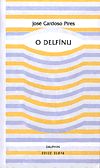 Pires, José Cardoso - O delfínu