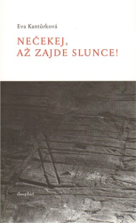 Kantůrková, Eva - Nečekej, až zajde slunce!