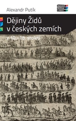Putík, Alexandr - Dějiny Židů v českých zemích v 10. - 18. století