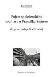 Koblížek , Jan - Pojem společenského souhlasu u Františka Suáreze