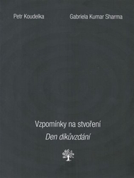 Koudelka, Petr - Vzpomínky na stvoření. Den díkůvzdání.