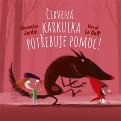 Jardin, Alexandre - Vstupte do pohádky: Červená Karkulka vyzraje na vlka!