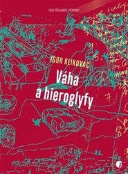 Klikovac, Igor - Váha a hieroglyfy