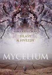 Kadlečková, Vilma - Mycelium V: Hlasy a hvězdy