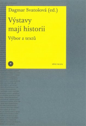 Svatošová, Dagmar - Výstavy mají historii. Výbor z textů