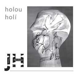 Hercíková, Jaroslava - holou holí
