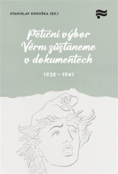 Kokoška, Stanislav - Petiční výbor Věrni zůstaneme v dokumentech. 1938 - 1941
