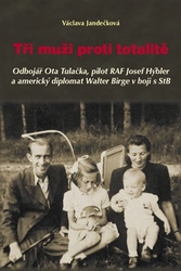 Jandečková, Václava - Tři muži proti totalitě