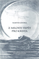 Jindra, Martin - Z milosti trpět pro Krista
