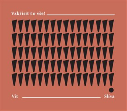 Slíva, Vít - Vzkřísit to vše!
