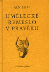Filip, Jan - Umělecké řemeslo v pravěku