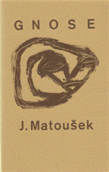 Matoušek, Jaroslav - Gnose