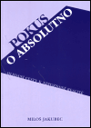 Jakubec, Miloš - Pokus o absolutno