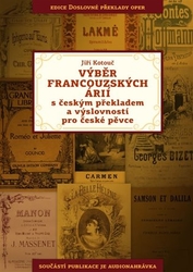 Kotouč, Jiří - Výběr francouzských árií s českým překladem a výslovností pro české pěvce