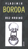 Boroda, Vladimir - Bez hrdinů