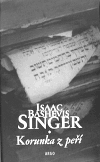Singer, Isaac Bashevis - Korunka z peří