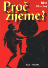 Novotný, Tibor - Proč žijeme?