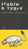 Saroyan, William - Trable s tygry