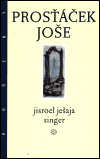 Singer, Jisroel Ješaja - Prosťáček Joše