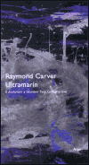 Carver, Raymond - Ultramarín