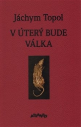 Topol, Jáchym - V úterý bude válka