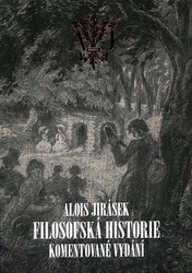 Jirásek, Alois - Filosofská historie. Komentované vydání