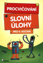 Šulc, Petr - Procvičování - Slovní úlohy pro 4. ročník