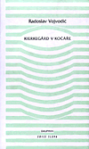Vojvodic, Radoslav - Kierkegaard v kočáře