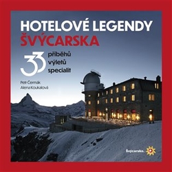 Čermák, Petr - Hotelové legendy Švýcarska