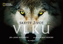 Dutcher, Jim - Skrytý život vlků