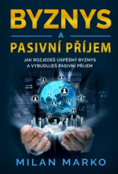 Marko, Milan - Byznys a Pasivní příjem