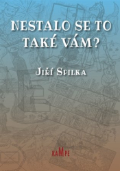 Spilka, Jiří - Nestalo se to také vám?