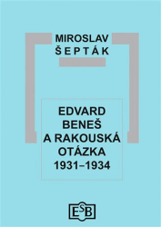 Šepták, Miroslav - Edvard Beneš a rakouská otázka 1931-1934