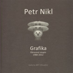 Nikl, Petr - Petr Nikl - Grafika - Obrazový soupis 1980 - 2012