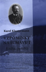 Klostermann, Karel - Vzpomínky na Šumavu I.
