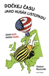 Nezdvořák, Vladimír - Dočkej času jako Husák listopadu