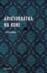 Boček, Evžen - Aristokratka na koni