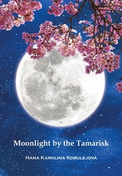 Kobulejová, Hana Karolina - Moonlight by the Tamarisk