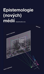 Dvořák, Tomáš - Epistemologie (nových) médií