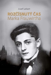Leikert, Jozef - Rozčísnutý čas Marka Frauwirtha