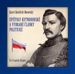 Borovský, Karel Havlíček - Epištoly kutnohorské a vybrané články politické