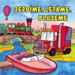 Kyršová, Zuzana - Jezdíme, létáme, plujeme