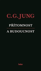 Jung, Carl Gustav - Přítomnost a budoucnost