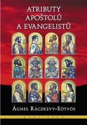 Ráczkevy-Eötvös, Ágnes - Atributy apoštolů a evangelistů