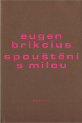 Brikcius, Eugen - Spouštění s milou