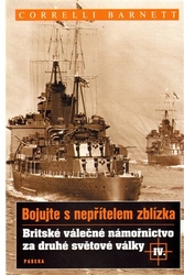 Correlli, Barnett - Britské válečné námořnictvo za druhé světové války IV.