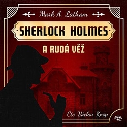 Latham, Mark A. - Fantastický Sherlock Holmes 1 - Rudá věž