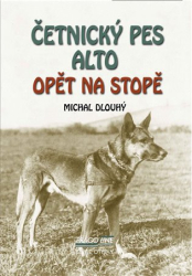 Dlouhý, Michal - Četnický pes Alto opět na stopě